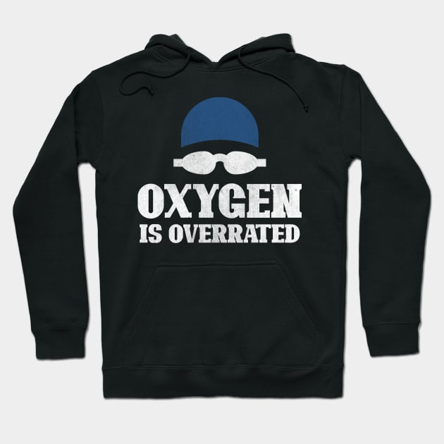 Vintage Swimming Cap And Goggles Oxygen Is Overrated Hoodie by StreetDesigns